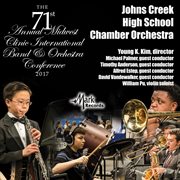 2017 Midwest Clinic : Johns Creek High School Chamber Orchestra (live) cover image