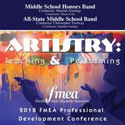 2018 Florida music education association (fmea). Artistry : teaching & performing cover image