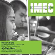 2018 Illinois Music Education Conference (imec) : Honors Band & All-State Band [live] cover image