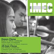 2018 Illinois Music Education Conference (imec) : Honors Chorus & All-State Chorus [live] cover image