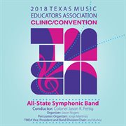 2018 Texas Music Educators Association clinic/convention. All-State Symphonic Band cover image