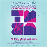 2018 Texas Music Educators Association clinic/convention. All-State String Orchestra cover image