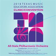 2018 Texas Music Educators Association clinic/convention. All-State Philharmonic Orchestra cover image