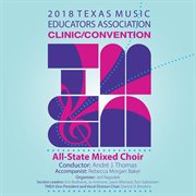 2018 Texas Music Educators Association clinic/convention. All-State Mixed Choir cover image