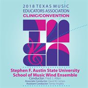 2018 Texas Music Educators Association (tmea) : Stephen F. Austin State University School Of Music cover image