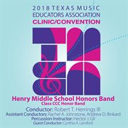 2018 Texas Music Educators Association (tmea) : Artie Henry Middle School Honors Band [live] cover image