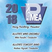 2018 Pennsylvania Music Educators Association (pmea) : All-State Wind Ensemble & All-State Concert cover image