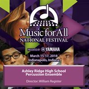 2018 Music For All National Festival (indianapolis, In) : Ashley Ridge High School Percussion Ense cover image