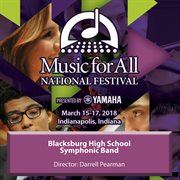 2018 Music For All (indianapolis, In) : Blacksburg High School Symphonic Band [live] cover image