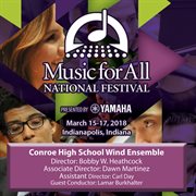 2018 Music For All National Festival. Conroe High School Wind Ensemble cover image