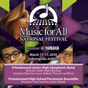 Music for All National Festival : March 15-17, 2018. Friendswood Junior High Symphonic Band & high School Percussion Ensemble cover image