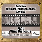 Evolution : Music For Tenor Saxophone & Winds cover image
