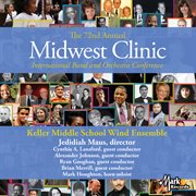 2018 Midwest Clinic : Keller Middle School Wind Ensemble (live) cover image