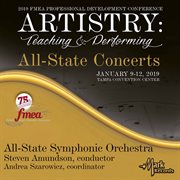 2019 FMEA Professional Development Conference : artistry: teaching & performing All-State concerts. All-State Symphonic Orchestra cover image