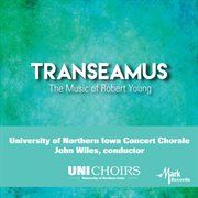 Transeamus : The Music Of Robert Young cover image