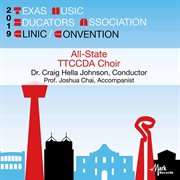 2019 Texas Music Educators Association clinic/convention. All-State TTCCDA Choir cover image