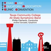 2019 Texas Music Educators Association clinic/convention. Texas Community College All-State Symphonic Band cover image