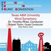 2019 Texas Music Educators Association clinic/convention. Texas A&M University Wind Symphony cover image