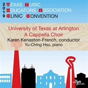 2019 Texas Music Educators Association (tmea) : University Of Texas At Arlington A Cappella Choir cover image