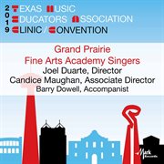 2019 Texas Music Educators Association clinic/convention. Grand Prairie Fine Arts Academy Singers cover image