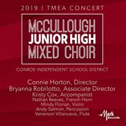 2019 Texas Music Educators Association (tmea) : Mccullough Junior High Mixed Choir [live] cover image