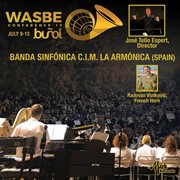 2019 World Association For Symphonic Bands & Ensembles (wasbe) : Banda Sinfónica C.i.m. La Armónic cover image