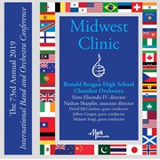 The 73rd annual 2019 international band and orchestra conference Midwest Clinic. Ronald Reagan High School Chamber Orchestra cover image