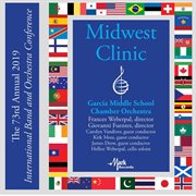 2019 Midwest Clinic : Garcia Middle School Camerata Orchestra (live) cover image