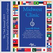 The 73rd annual 2019 international band and orchestra conference Midwest Clinic. Louisville Winds cover image