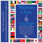 2019 Midwest Clinic : Clements High School Symphonic Band (live) cover image