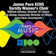2020 Texas Music Educators Association (tmea) : James Pace Echs Varsity Women's Choir [live] cover image