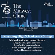 The Midwest Clinic. Perrysburg High School Select Strings (live) cover image