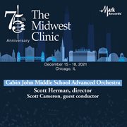 2021 Midwest Clinic : Cabin John Middle School Advanced Orchestra (live) cover image