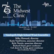 The 75th annual Midwest Clinic 2021. Vandegrift High School Wind Ensemble cover image