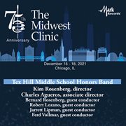 The Midwest Clinic : December 15-18, 2021, Chicago, IL. Tex Hill Middle School Honors Band cover image