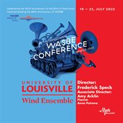 2022 Wasbe Prague - University Of Louisville Wind Ensemble, Usa : University Of Louisville Wind Ensemble, Usa cover image