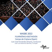 2022 Wasbe Prague - Filharmónica Beethoven Campo De Criptana, Spain : Filharmónica Beethoven Campo De Criptana, Spain cover image