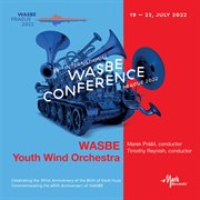 2022 Wasbe Prague - Wasbe Youth Wind Orchestra, International : Wasbe Youth Wind Orchestra, International cover image
