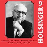 The Music Of Holsinger, Vol. 9 cover image
