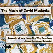 The Music Of David Maslanka cover image