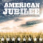 Music Of Charles L. Booker, Vol. 2 : American Jubilee cover image