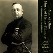 The Music Of Henry Fillmore : Men Of Ohio cover image