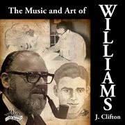 The Music And Art Of J. Clifton Williams cover image