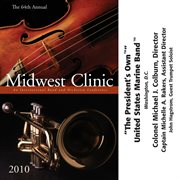 The 64th Annual Midwest Clinic, 2010 cover image
