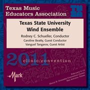 2011 Texas Music Educators Association (tmea) : Texas State University Wind Ensemble cover image