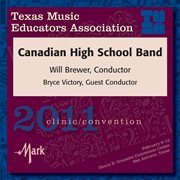 2011 Texas Music Educators Association (tmea) : Canadian High School Band cover image