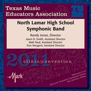 Texas Music Educators Association 2011 clinic/convention. North Lamar High School Symphonic Band cover image