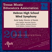 2011 Texas Music Educators Association (tmea) : Hebron High School Wind Symphony cover image