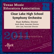 2011 Texas Music Educators Association (tmea) : Clear Lake High School Symphony Orchestra cover image