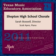 2011 Texas Music Educators Association (tmea) : Shepton High School Chorale cover image
